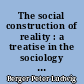 The social construction of reality : a treatise in the sociology of knowledge