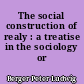 The social construction of realy : a treatise in the sociology or knowledge