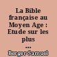 La Bible française au Moyen Age : Etude sur les plus anciennes versions de la Bible écrites en prose de langue d'oïl