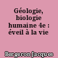 Géologie, biologie humaine 4e : éveil à la vie