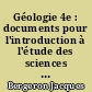 Géologie 4e : documents pour l'introduction à l'étude des sciences de la terre