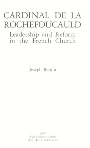 Cardinal de La Rochefoucauld : leadership and reform in the french church