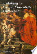 The making of the French episcopate : 1589-1661