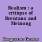 Realism : a critique of Brentano and Meinong
