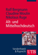 Alt- und Mittelhochdeutsch : Arbeitsbuch zur Grammatik der älteren deutschen Sprachstufen und zur deutschen Sprachgeschichte