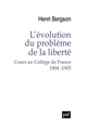 L'évolution du problème de la liberté : cours au Collège de France 1904-1905