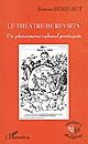 Le théâtre de Revista : un phénomène culturel portugais : (1851-2005)