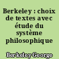 Berkeley : choix de textes avec étude du système philosophique
