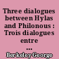 Three dialogues between Hylas and Philonous : Trois dialogues entre Hylas et Philonous : Alciphron, extraits : Siris, extraits