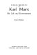 Karl Marx : his life and environnment