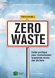 Territoires Zero Waste : guide pratique pour révolutionner la gestion locale des déchets