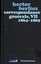 Correspondance générale : VII : 1864-1869