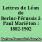 Lettres de Léon de Berluc-Pérussis à Paul Mariéton : 1882-1902