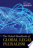 The Oxford handbook of global legal pluralism