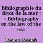 Bibliographie du droit de la mer : = Bibliography on the law of the sea
