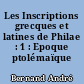 Les Inscriptions grecques et latines de Philae : 1 : Epoque ptolémaïque