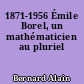 1871-1956 Émile Borel, un mathématicien au pluriel