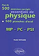 Plus de 500 exercices corrigés essentiels de physique + 100 planches d'oral : MP-PC-PSI