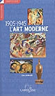 L'art moderne : 1905-1945