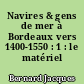 Navires & gens de mer à Bordeaux vers 1400-1550 : 1 : le matériel
