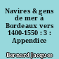 Navires & gens de mer à Bordeaux vers 1400-1550 : 3 : Appendice
