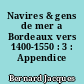 Navires & gens de mer a Bordeaux vers 1400-1550 : 3 : Appendice