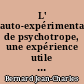L' auto-expérimentation de psychotrope, une expérience utile pour le psychiatre ? : connaissance par les gouffres en psychiatrie au début du XXIe siècle