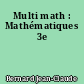 Multi math : Mathématiques 3e