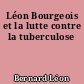 Léon Bourgeois et la lutte contre la tuberculose