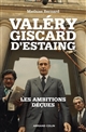 Valéry Giscard d'Estaing : les ambitions déçues
