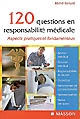 120 questions en responsabilité médicale : aspects pratiques et fondamentaux