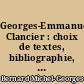 Georges-Emmanuel Clancier : choix de textes, bibliographie, portraits, fac-similés