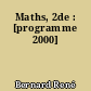 Maths, 2de : [programme 2000]