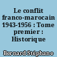 Le conflit franco-marocain 1943-1956 : Tome premier : Historique