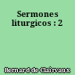 Sermones liturgicos : 2