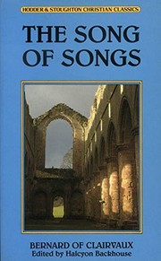The Song of the songs : selections from the sermons of St Bernard of Clairvaux