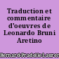 Traduction et commentaire d'oeuvres de Leonardo Bruni Aretino