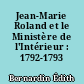 Jean-Marie Roland et le Ministère de l'Intérieur : 1792-1793