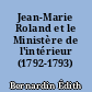 Jean-Marie Roland et le Ministère de l'intérieur (1792-1793)