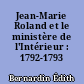 Jean-Marie Roland et le ministère de l'Intérieur : 1792-1793