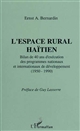 L'espace rural haïtien : bilan de 40 ans d'exécution des programmes nationaux et internationaux de développement, 1950-1990