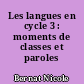 Les langues en cycle 3 : moments de classes et paroles d'acteurs