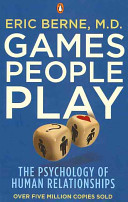 Games people play : the psychology of human relationships