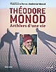 Théodore Monod : archives d'une vie