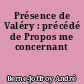 Présence de Valéry : précédé de Propos me concernant