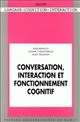 Conversation, interaction et fonctionnement cognitif