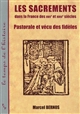 Les sacrements dans la France des XVIIe et XVIIIe siècles : Pastorale et vécu des fidèles