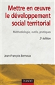 Mettre en oeuvre le développement social territorial : méthodologie, outils, pratiques