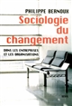 Sociologie du changement : dans les entreprises et les organisations