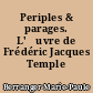 Periples & parages. L'œuvre de Frédéric Jacques Temple